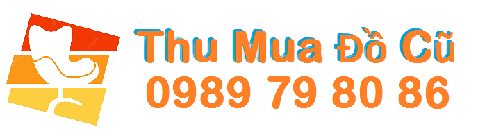 Thu Mua Đồ Cũ Giá Cao Tại TP.HCM